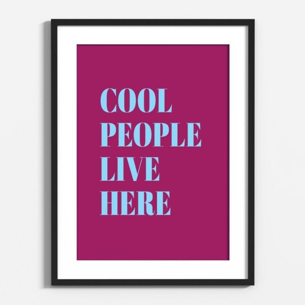 Cool People Live Here Quote - Image 3