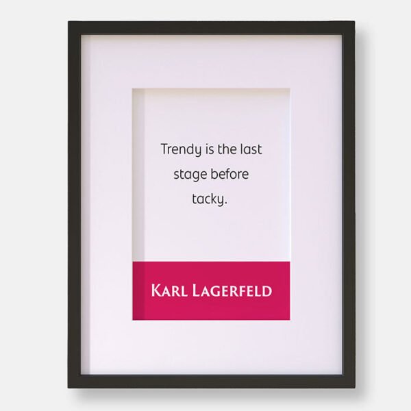 Karl Lagerfeld: Trendy Is The Last Stage Before Tacky - Image 3